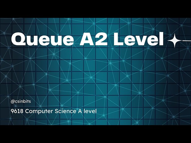 Queue - A2 levels Computer Science 9618