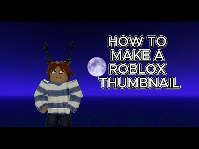 How to make a Roblox thumbnail! (Pc and Mobile)