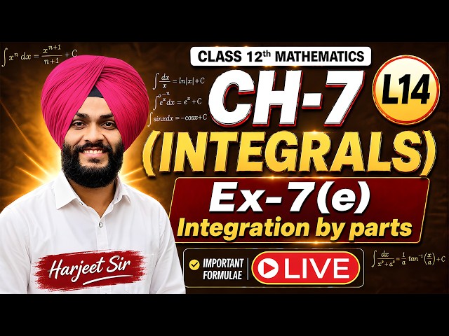 L14 Ex-7(e) Integration by parts 12th (LIVE CLASS) Solutions for Board Exams 2027 by Harjeet Sir