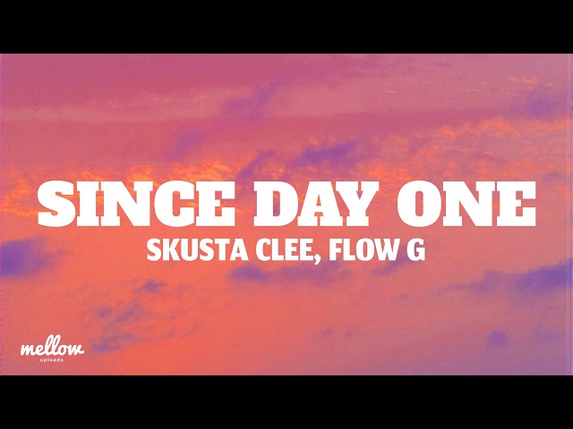 Skusta Clee - Since Day One (Lyrics) Ft. Flow G
