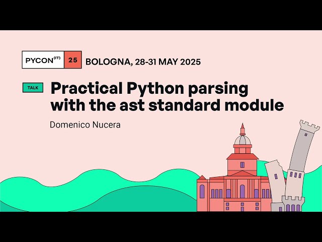 Practical Python parsing with the ast standard module - Domenico Nucera