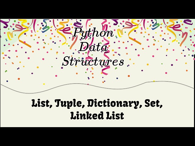 Everything you need to know about Python data structures in less than 20 minutes :)