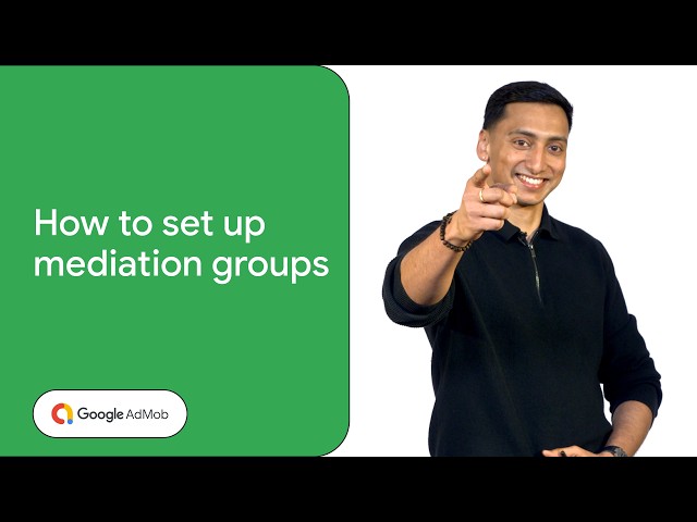 [The AdMob Mediation Masterclass] 2. How to set up mediation groups
