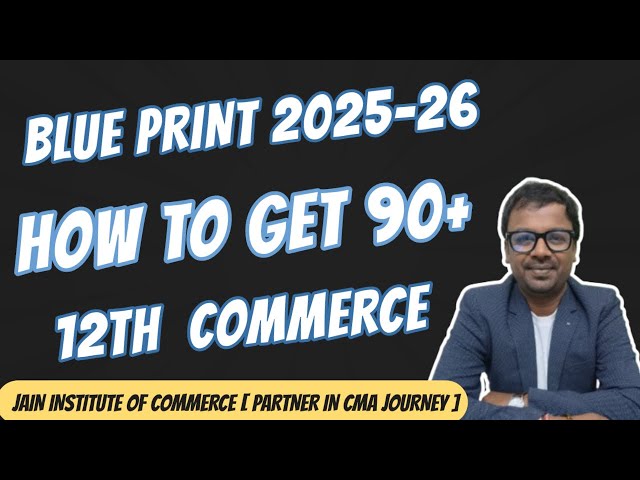 HOW TO GET 90+ IN BOARD EXAM BLUE PRINT  [ 25-26 ]