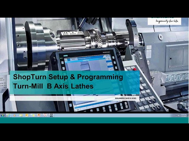Setup & Programming Turn Mill B Axis Lathes in ShopTurn for Sinumerik 840D & 828