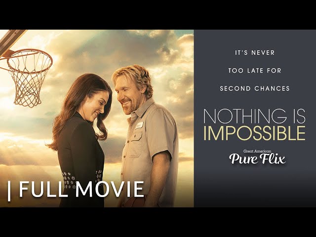 Nothing is Impossible | Full Movie | Starring David A.R. White & Nadia Bjorlin