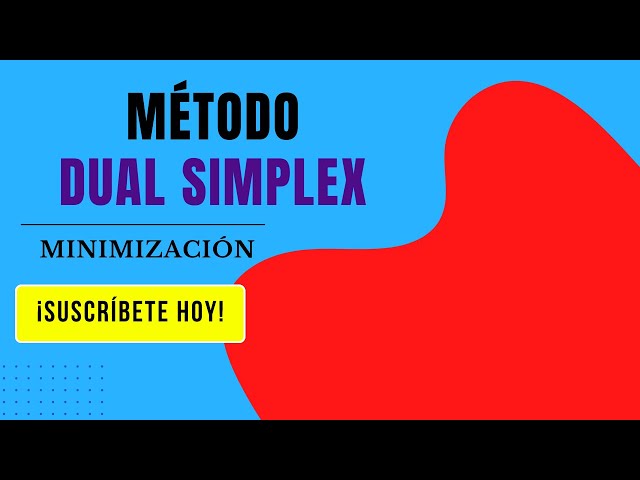 💡 “Simplex Dual Para Minimizar: ¡El Método Más Fácil Explicado Paso a Paso!”**