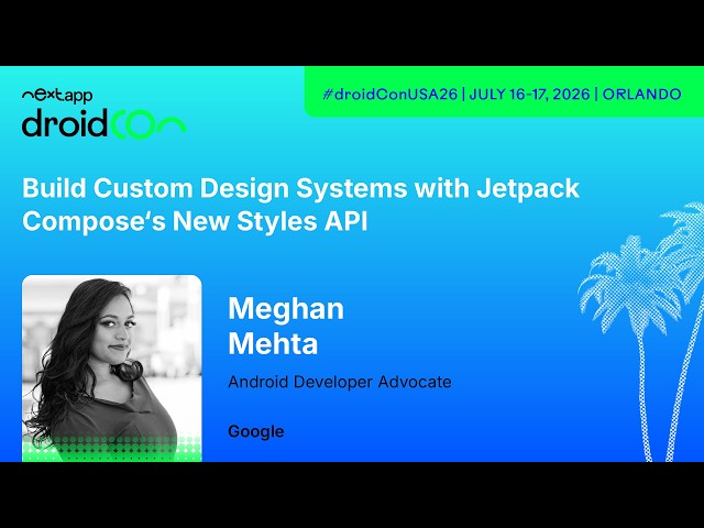 Build Custom Design Systems with Jetpack Compose's New Styles API - Meghan Mehta | droidcon USA 2026