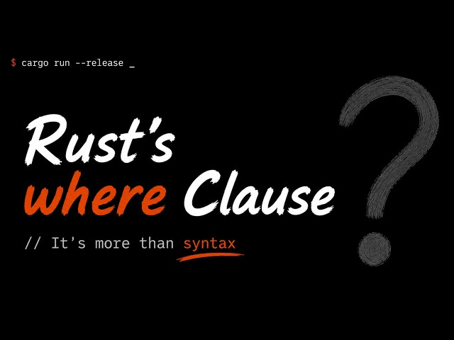 Rust's where Clause: The One Trick That Saves Your Function Signatures