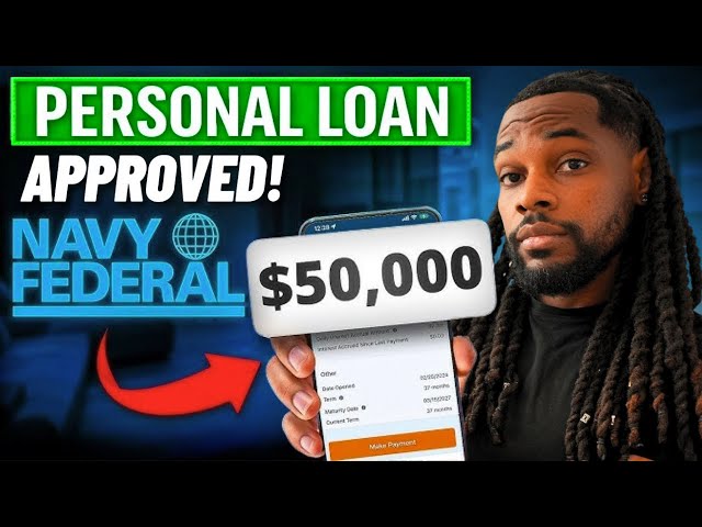 $50,000 Navy Federal Credit Union Personal Loan APPROVED! [Step-by-step guide]