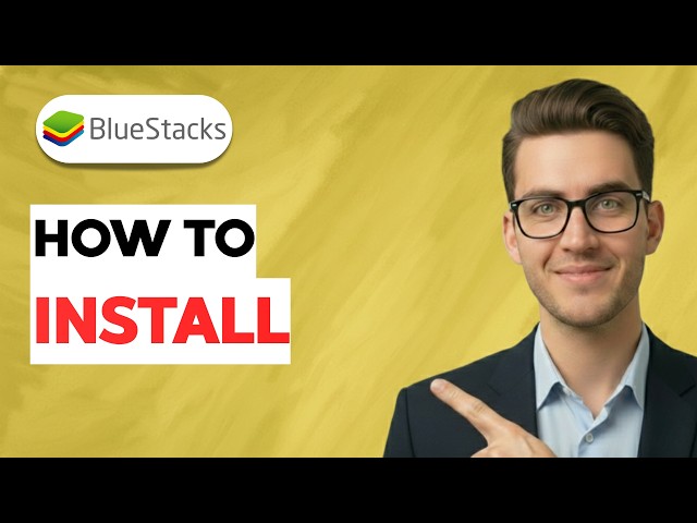 How to Install BlueStacks 4 [2026 Full Guide]
