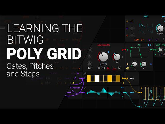 The Bitwig Grid - Gates, Pitches and Steps.E04