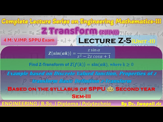 Unit 2-Lect-Z5- Z-Transform and Sequence of Function: ENGG MATHS (M3) SPPU By Dr. Swapnil sir
