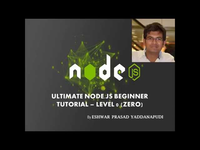 Ultimate Nodejs Beginner Tutorial Eshwar Prasad Yaddanapudi