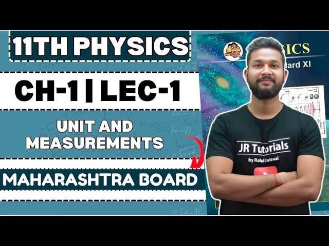 11th Physics | Chapter 1 | Unit & Measurements | Lecture 1 | Maharashtra Board |