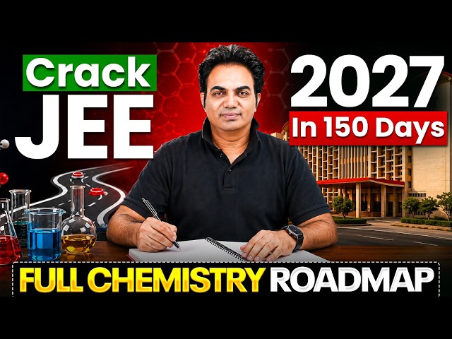 Crack JEE 2027 in 150 Days || Full Chemistry Roadmap