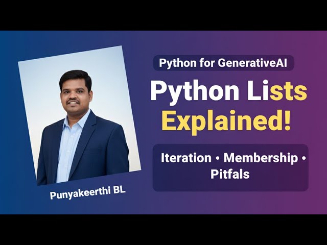 Python Lists Operations: Iteration, Membership & Common Pitfalls Explained | Python for GenerativeAI