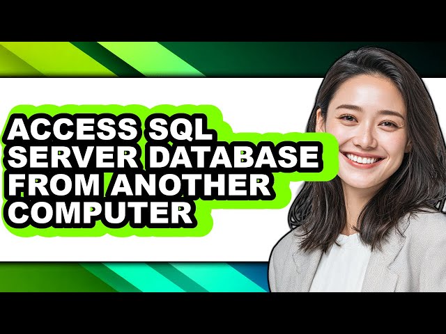 How to Access Sql Server Database from Another Computer (full Guide)