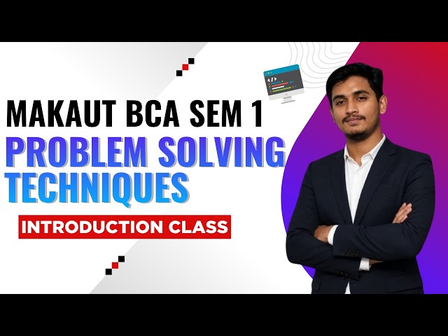 Problem Solving Techniques - Introduction | MAKAUT BCA SEM 1 | Free Course | C programming