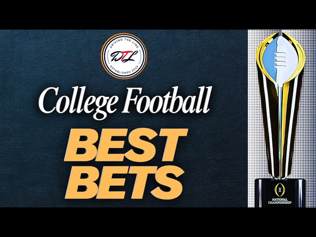 College Football Playoff BEST BETS! 🏈🏈 | Driving The Line