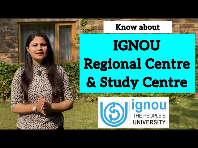 Know About IGNOU Regional Centre & IGNOU Study Centre | Complete Guide for IGNOU Students