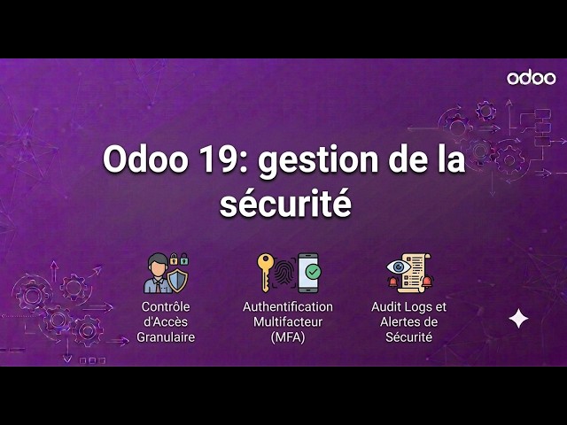 odoo 19: Tout ce que tu dois savoir sur la sécurité partie 2.