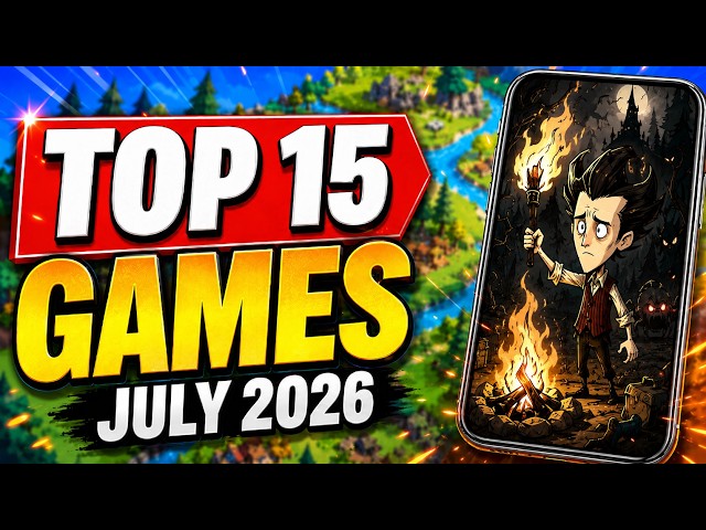 Top 15 New Mobile Games July 2026 iOS & Android