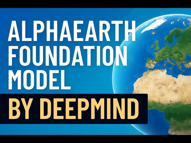 Inside AlphaEarth: DeepMind’s Next‑Gen Earth Foundation Model