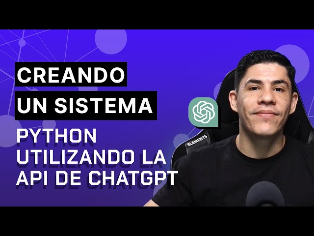 Creando un sistema Python utilizando la API de #ChatGPT | Websérie IA