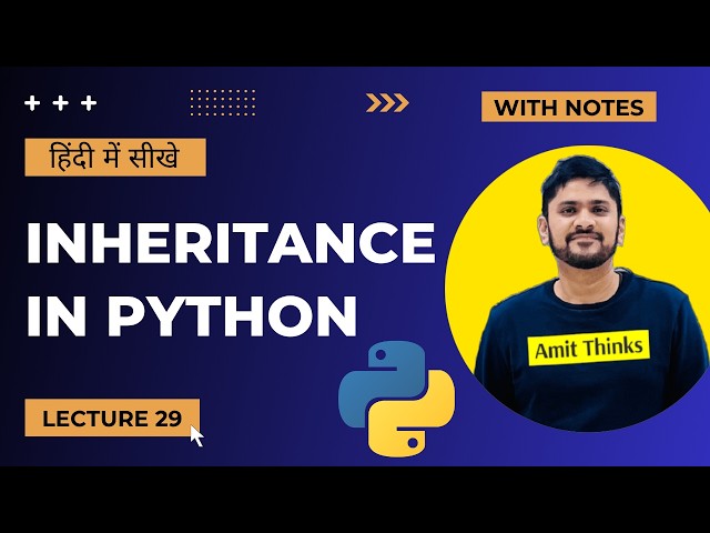 29. Python Inheritance in Hindi  | Types | Examples | Advanced Python Tutorial in Hindi| Amit Thinks