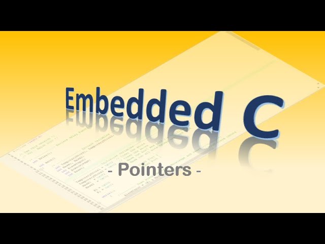#45 Embedded C - Pointers