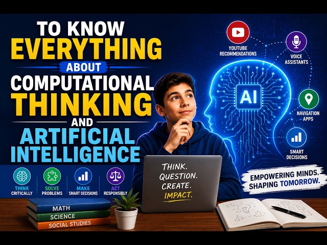 Know Everything about Computational Thinking (CT) and Artificial Intelligence (AI)