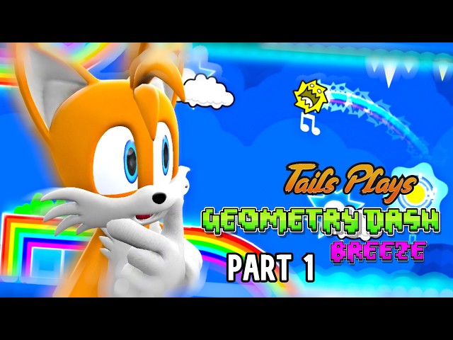 Tails plays - GEOMETRY DASH: Breeze !!! part 1