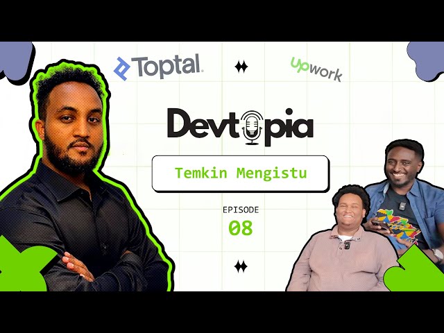 Devtopia - E08 - Temkin Mengistu aka Chapi (Freelancer, Founder of Snapwre)