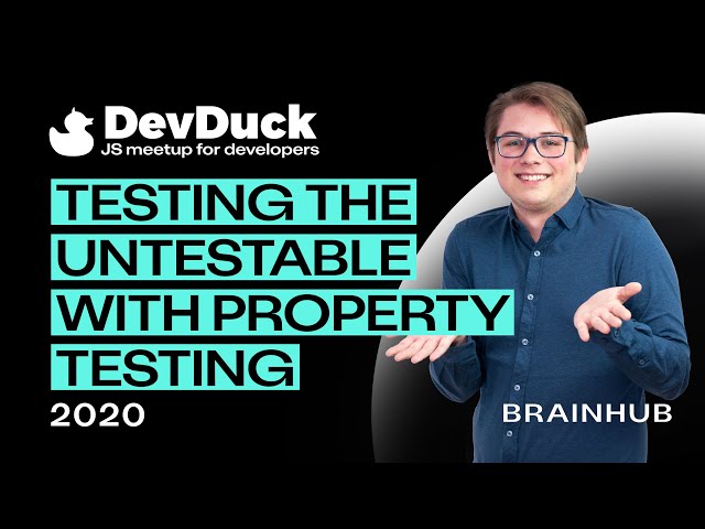 DevDuck Webinar 2020 | Testing the untestable with Property Testing | Rafał Kostrzewski