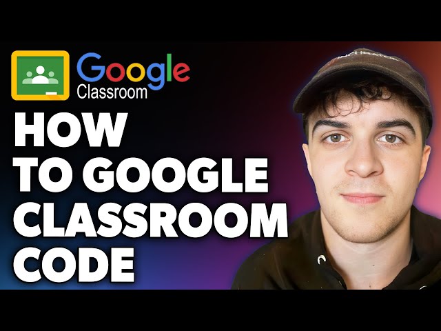 How to Google Classroom Code (Full 2024 Guide)