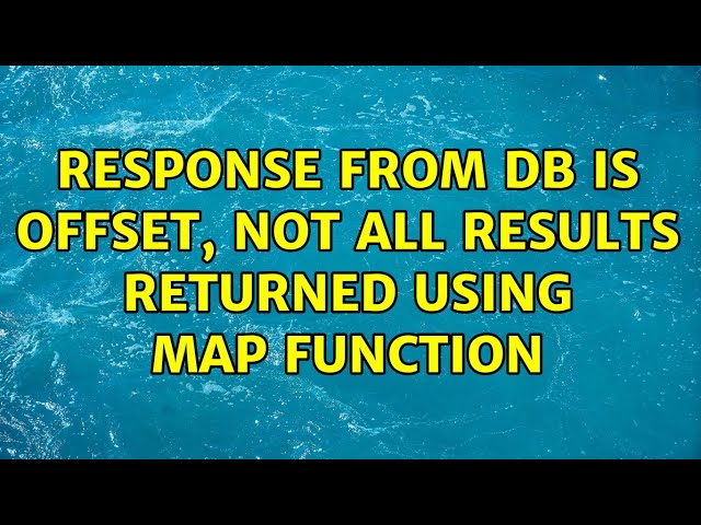 Response from db is offset, not all results returned using map function