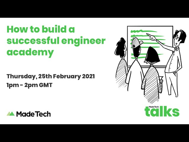How to build a successful engineer academy | Made Tech Talks