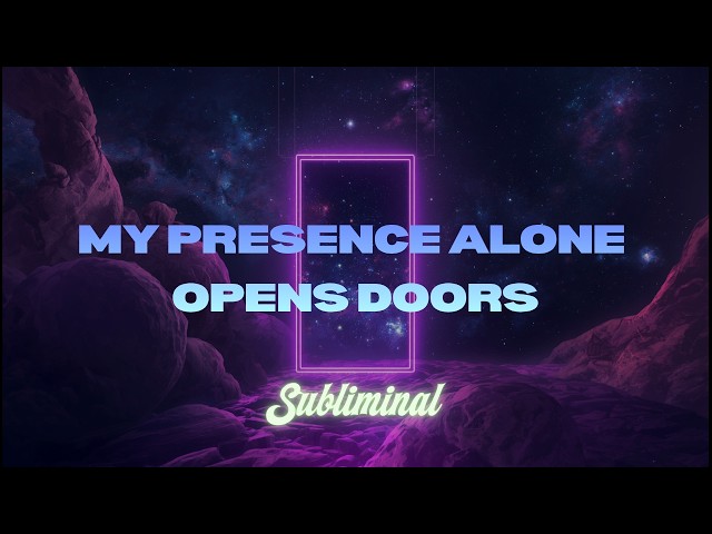 ✶ My Presence Alone Opens Doors ✶ SUBLIMINAL ✶ "Doors Open Before I Even Knock"