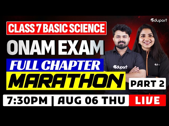 Class 7 | Basic science | Onam Exam Full chapter Marathon | Part 2 | Eduport Class 7