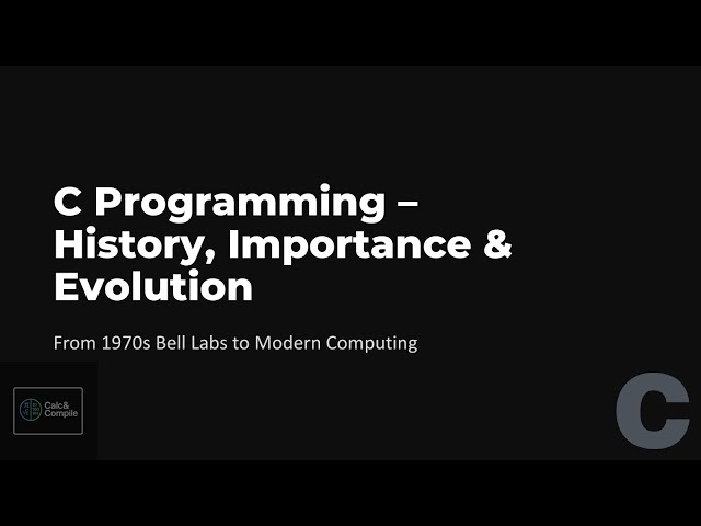 C Programming – History, Importance & Evolution | Learn C Step by Step
