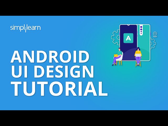 Android UI Design Tutorial | Android App Development Tutorial For Beginners