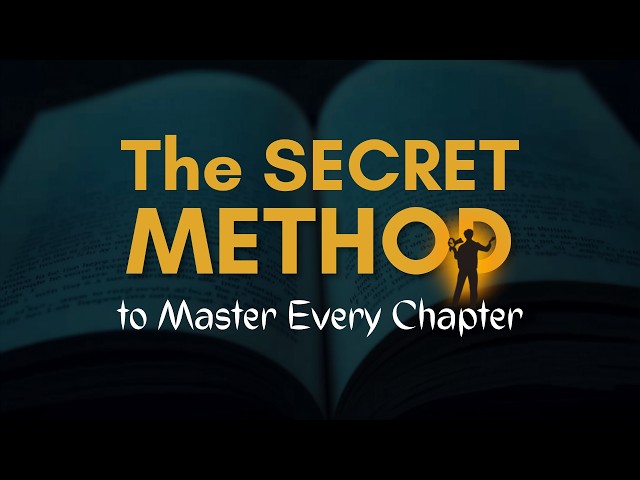 The Secret Method to Master Every Chapter