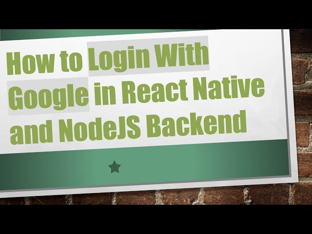 How to Login With Google in React Native and NodeJS Backend