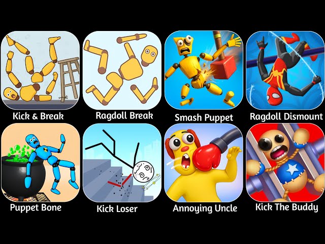Kick&Break, Annoying Uncle, Smash Puppet, Puppet Bone, Kick Loser Kick The Buddy