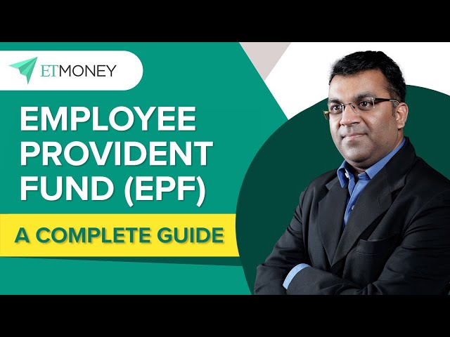 Employee Provident Fund (EPF) -  How it works | Interest Rate | Withdrawal Rules | Budget | ETMONEY