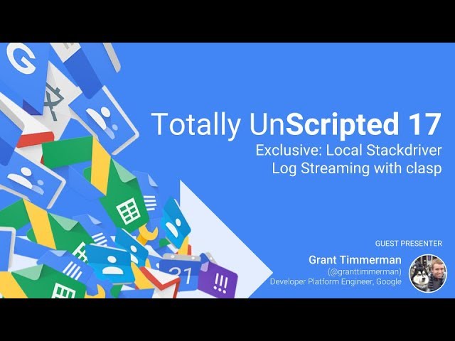 TU17 Exclusive: Local Stackdriver Log Streaming with clasp