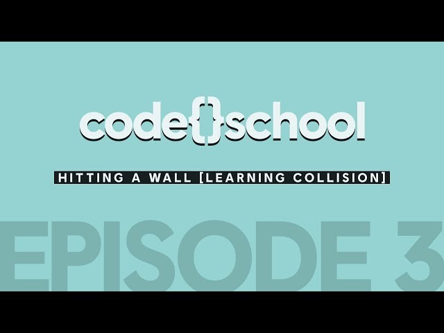 code{ }school - Episode 3: Hitting a Wall