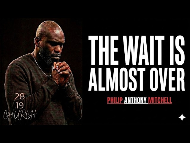“God Said: Don’t Quit Now… Your Miracle Is Closer Than You Think” | Philip Anthony Mitchell