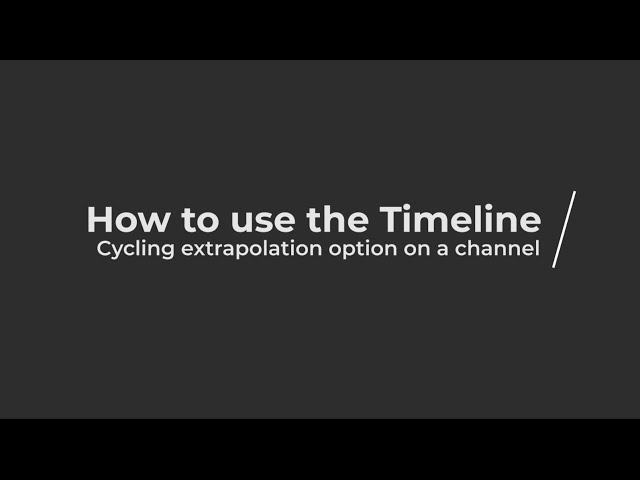 009 - How to use the Timeline - Cycling animation extrapolation on a channel